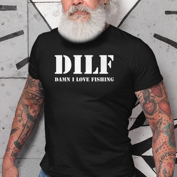 Dilf Damn I Love Fishing Funny Fathers Day Gift For Dad Gift For Mens Old Men T-shirt