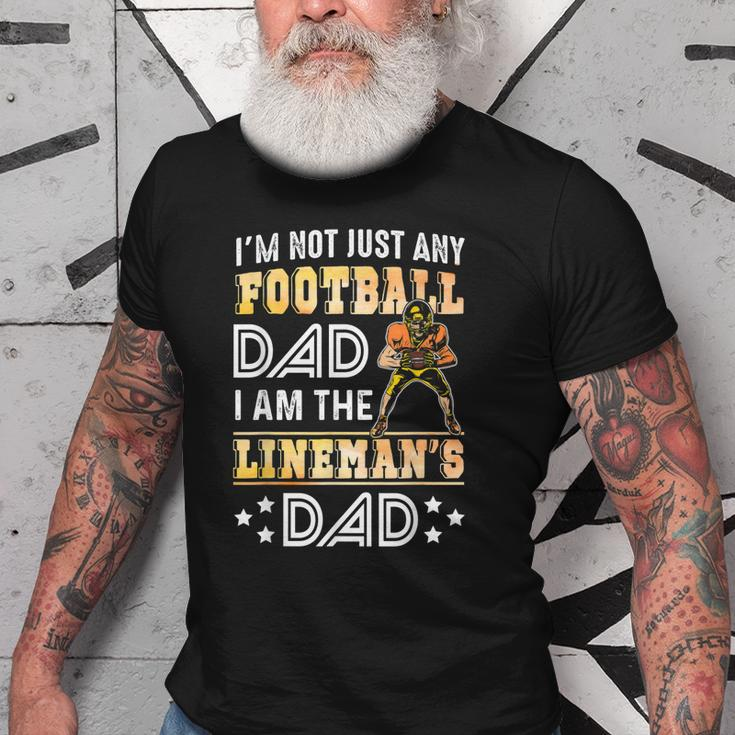 Im Not Just Any Football Dad I Am The Linemans Dad Old Men T-shirt