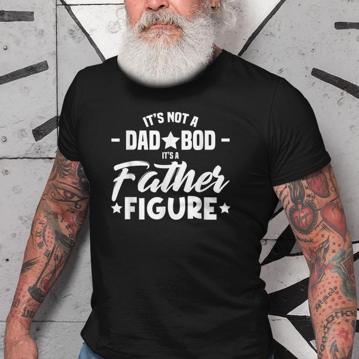 Its Not A Dad Bod Its A Father Funny Daddy Pop Gifts Men Old Men T-shirt