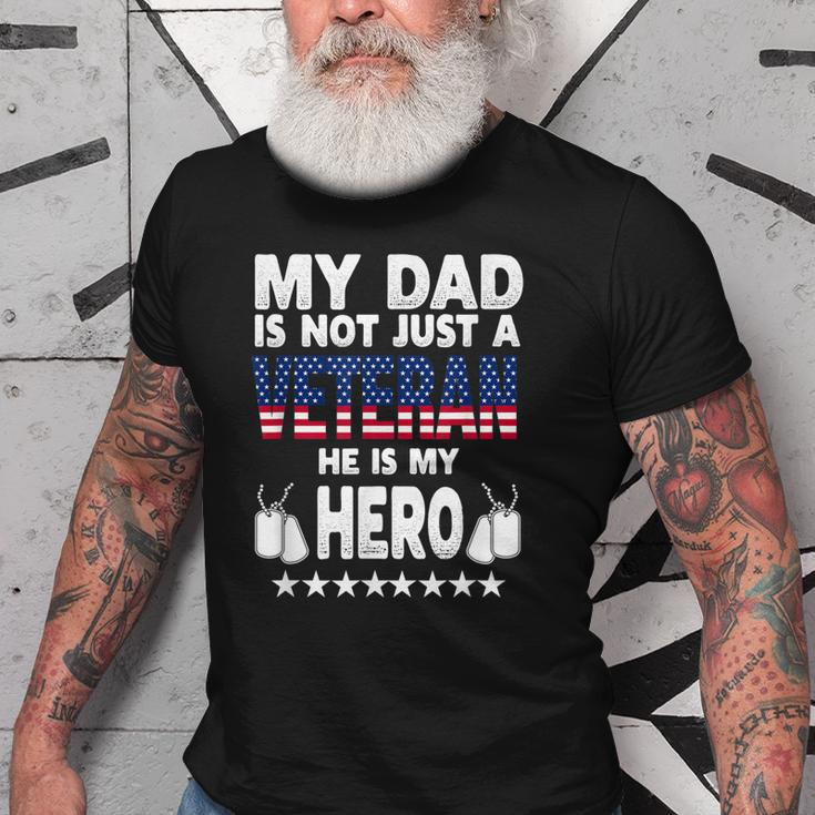 My Dad Is Not Just A Veteran He Is My Hero Father Daddy Old Men T-shirt