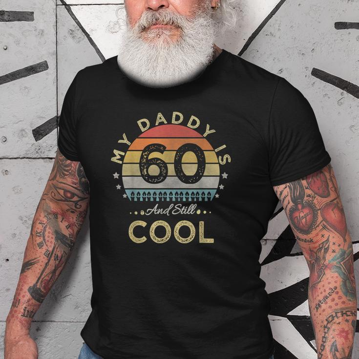 My Daddy Is 60 And Still Cool | 60 Years Dad Birthday Old Men T-shirt