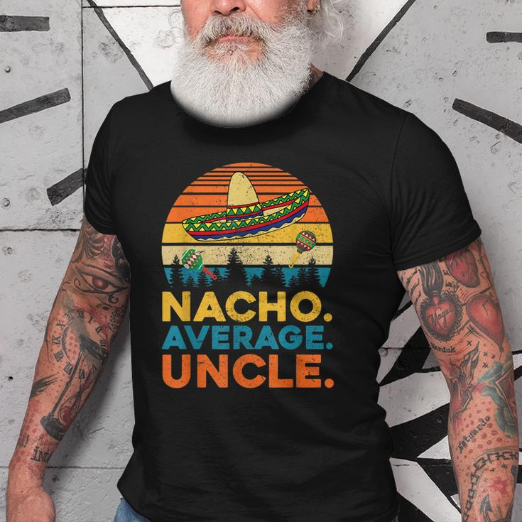Nacho Average UncleFunny Uncle Gift Gift For Mens Old Men T-shirt