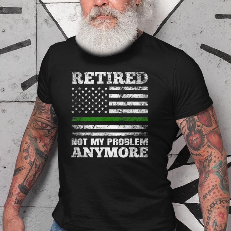 Retired Not My Problem Anymore Thin Green Line Us Military Old Men T-shirt