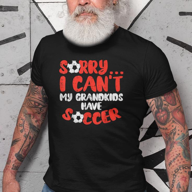 Sorry Cant Grandkids Soccer Football Family Grandma Grandpa Old Men T-shirt