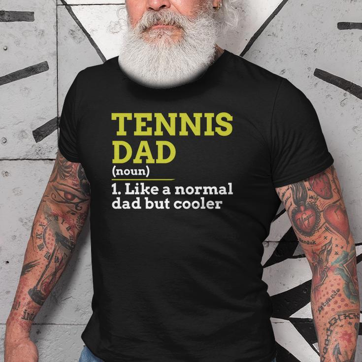 Tennis Dad Like A Normal Dad But Cooler GiftOld Men T-shirt