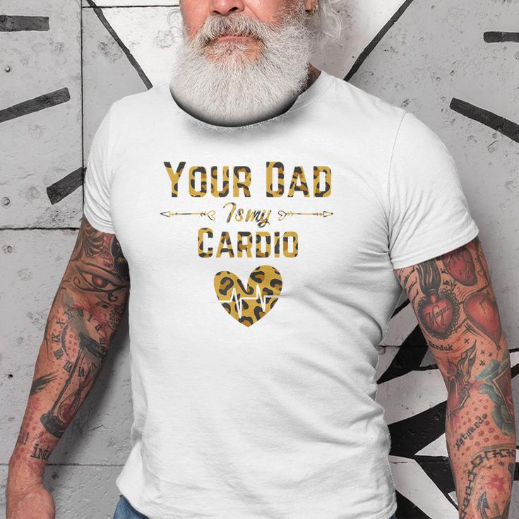Funny Romantic Saying Your Dad Is My Cardio Leopard Print Old Men T-shirt