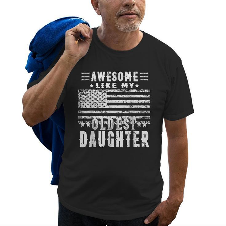Awesome Like My Oldest Daughter Funny Fathers Day Gift Dad Old Men T-shirt
