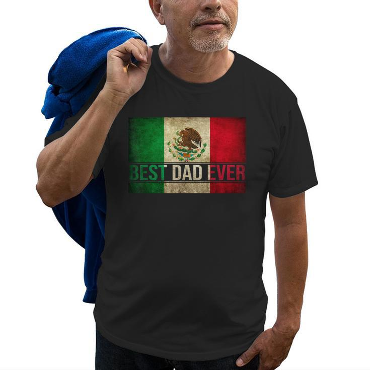 Best Mexican Dad Ever Mexican Flag Pride Fathers Day Gift Gift For Mens Old Men T-shirt