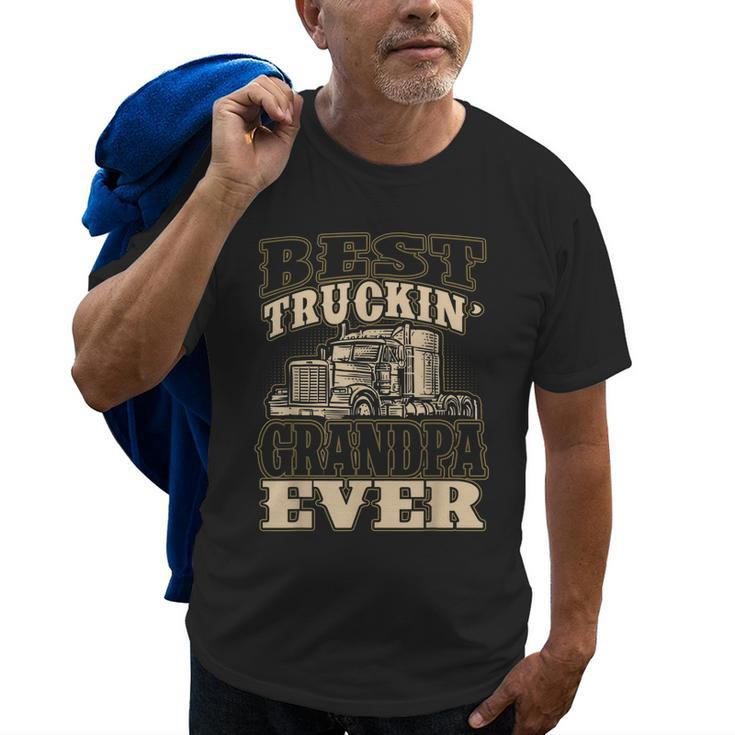 Best Truckin Grandpa Ever Big Rig Trucker Fathers Day Gift For Mens Old Men T-shirt