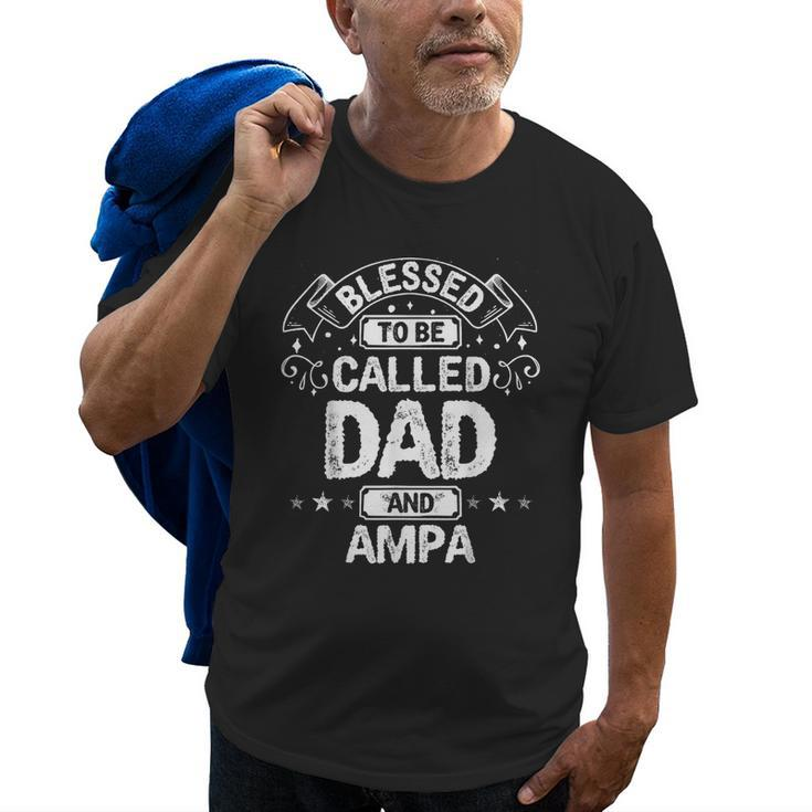 Blessed Dad And Ampa Blessed Dad And Ampa Old Men T-shirt