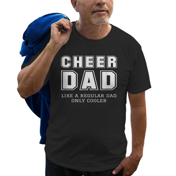Cheer Dad Like A Regular Father Only Cooler Cheerleader Gift Old Men T-shirt