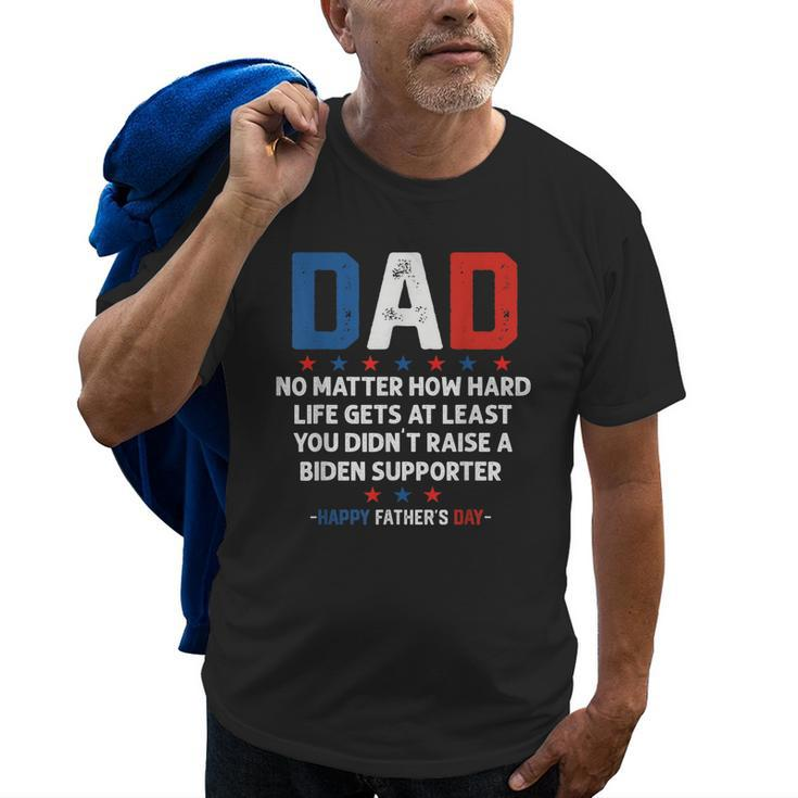 Dad Funny Political Fathers Day No Matter How Hard Life Gets Old Men T-shirt