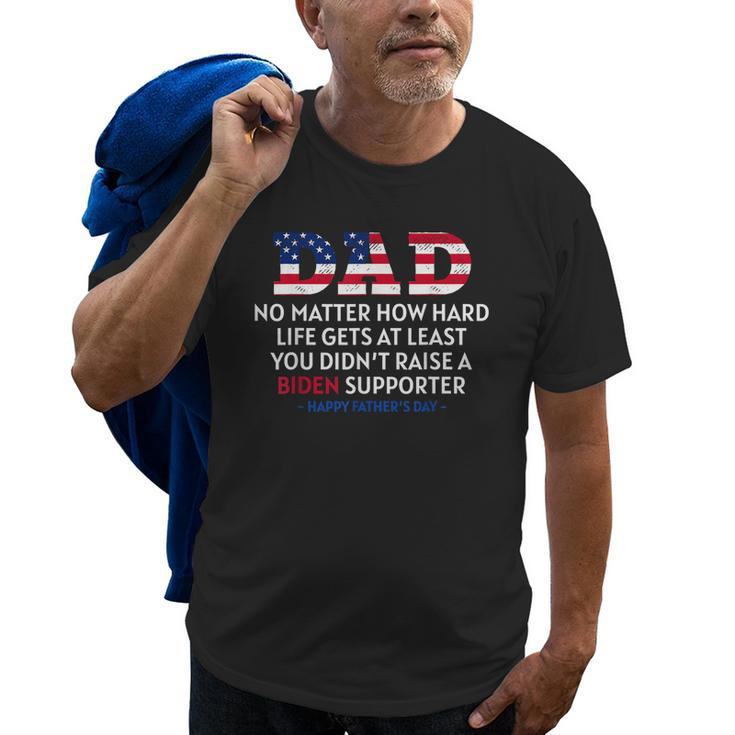 Dad Happy Fathers Day No Matter How Hard Life Gets At Least Old Men T-shirt