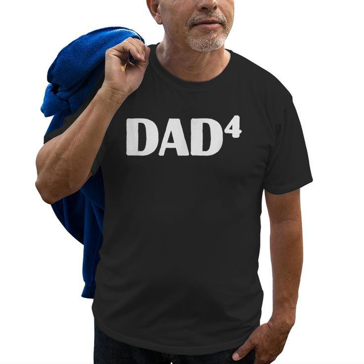 Dad4 Costume For Father Of Four Kids Old Men T-shirt