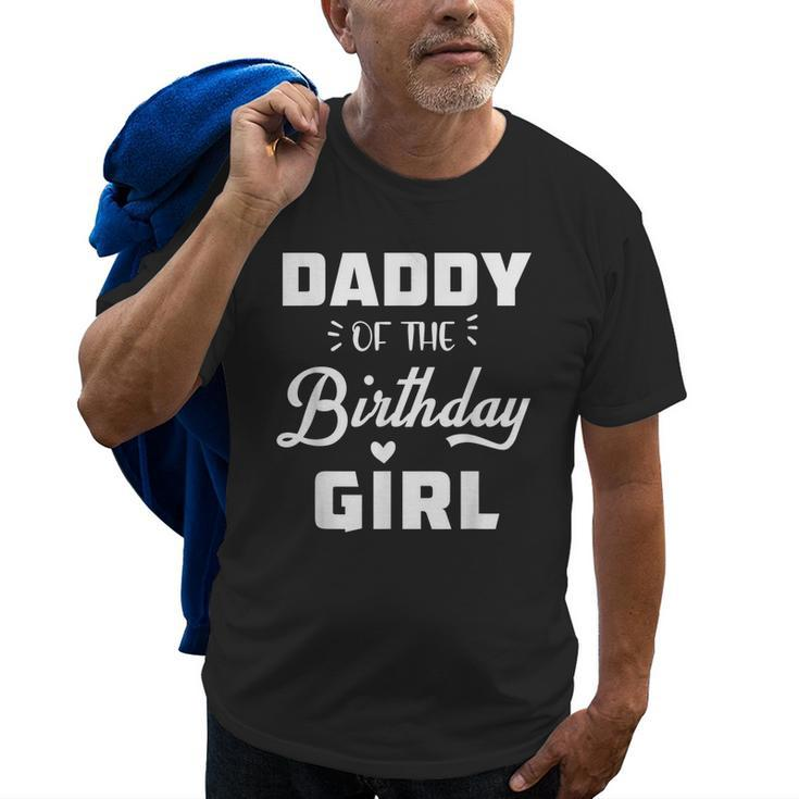 Daddy Of The Birthday Daughter Girl Matching Family For Dad Gift For Mens Old Men T-shirt