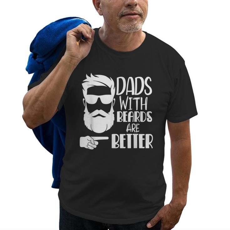 Dads With Beards Are Better Funny  For Dad Father Papa Old Men T-shirt