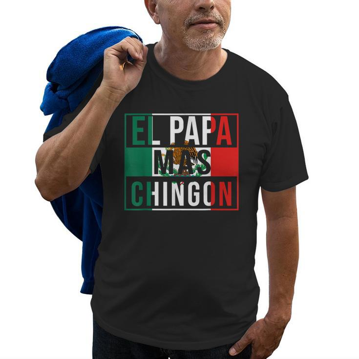 El Papa Mas Chingon Funny Best Mexican Dad Gift Gift For Mens Old Men T-shirt