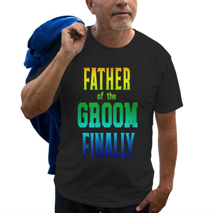 Father Of The Groom Finally Engaged Wedding Rainbow Old Men T-shirt