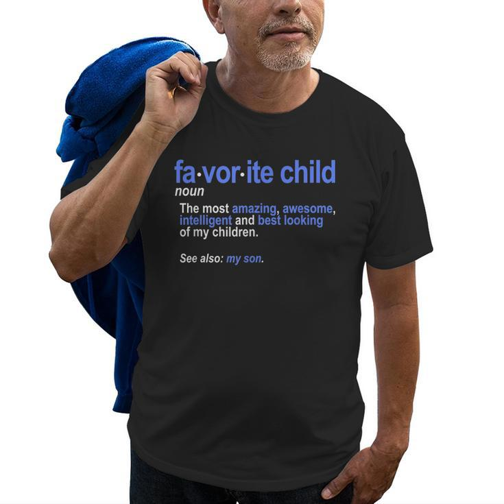 Favorite Child Definition Funny Mom And Dad Son Old Men T-shirt