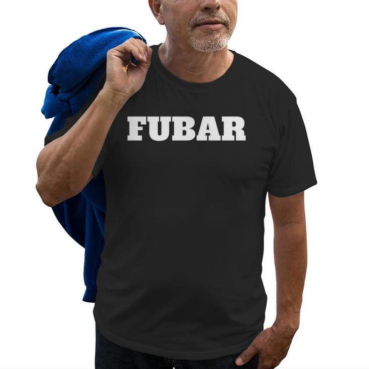Fubar Novelty Military Slang  For Men And Women Old Men T-shirt