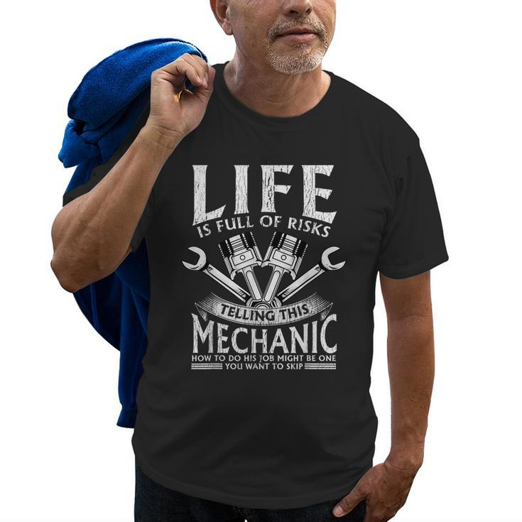 Funny Mechanic Life Is A Risk Gift For Mens Old Men T-shirt