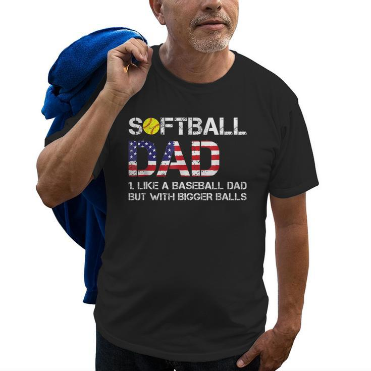 Funny Softball Dad Baseball Bigger Balls Usa Flag Gift For Mens Old Men T-shirt