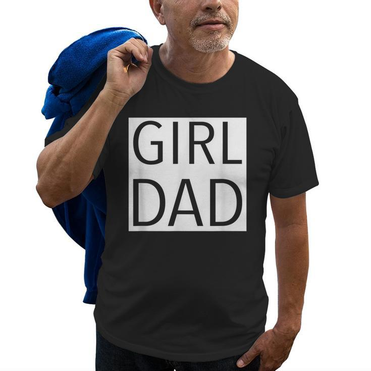Girl Dad Proud Dad Of Girl Fathers Day Gift Old Men T-shirt