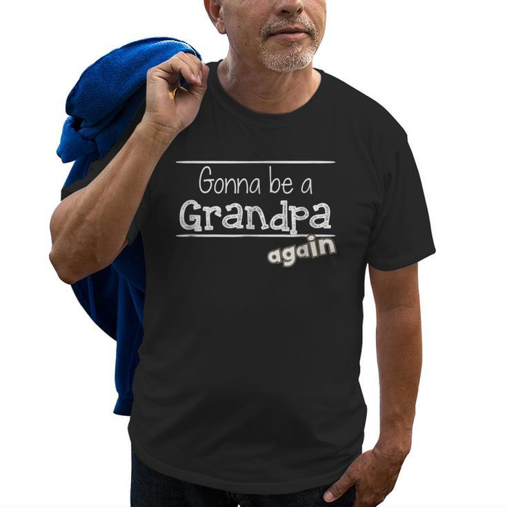 Gonna Be A Grandpa Again Pregnancy Announcement Gift For Mens Old Men T-shirt