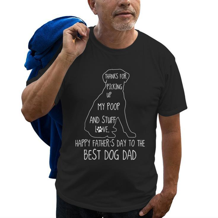 Happy Fathers Day Dog Dad Thanks For Picking Up My Poop Gift For Mens Old Men T-shirt