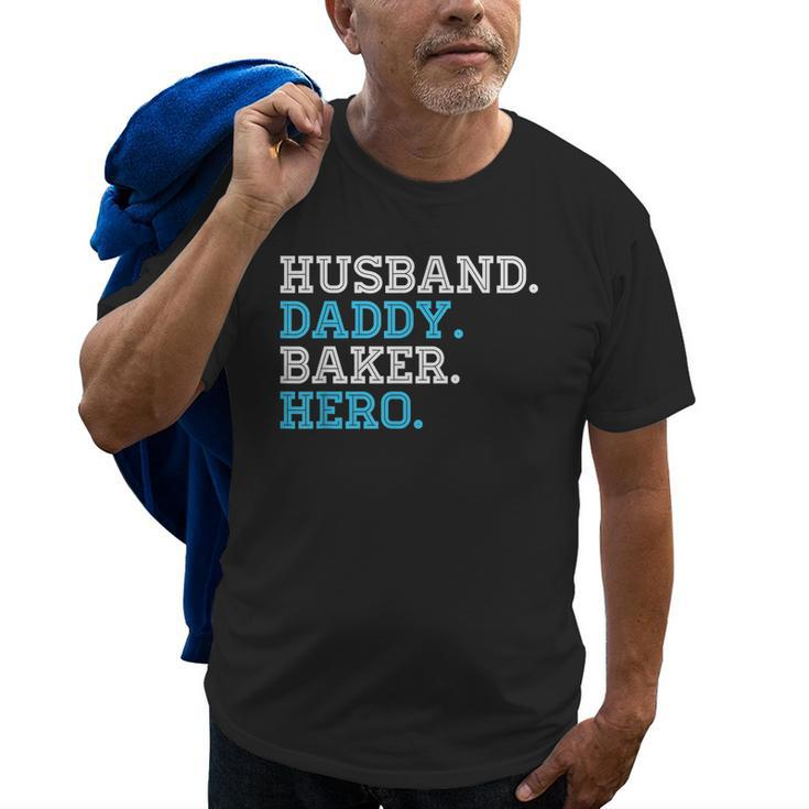 Husband Daddy Baker Hero Daddy Grandpa  Dad Proud Old Men T-shirt