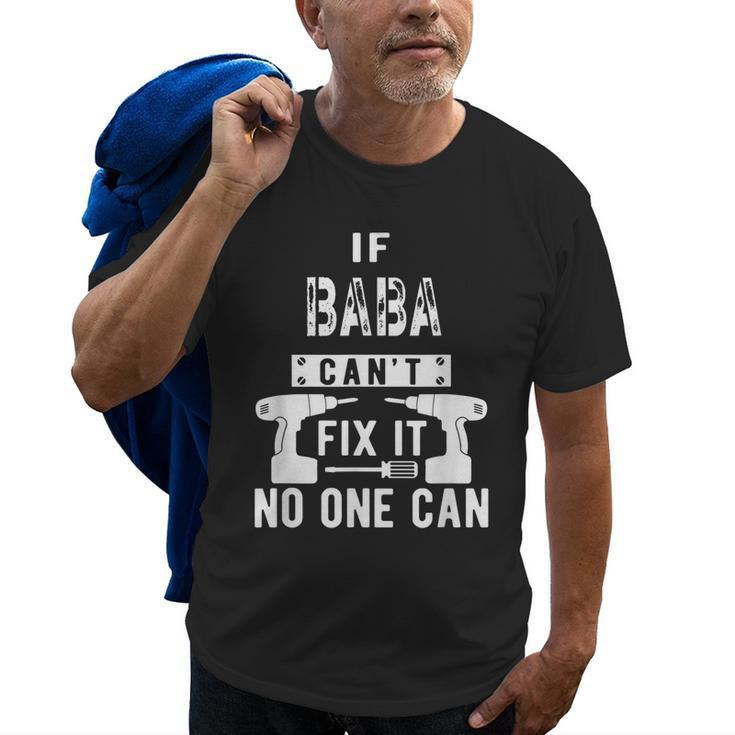 If Baba Cant Fix It No One Can Persia Persian Grandpa Gift For Mens Old Men T-shirt
