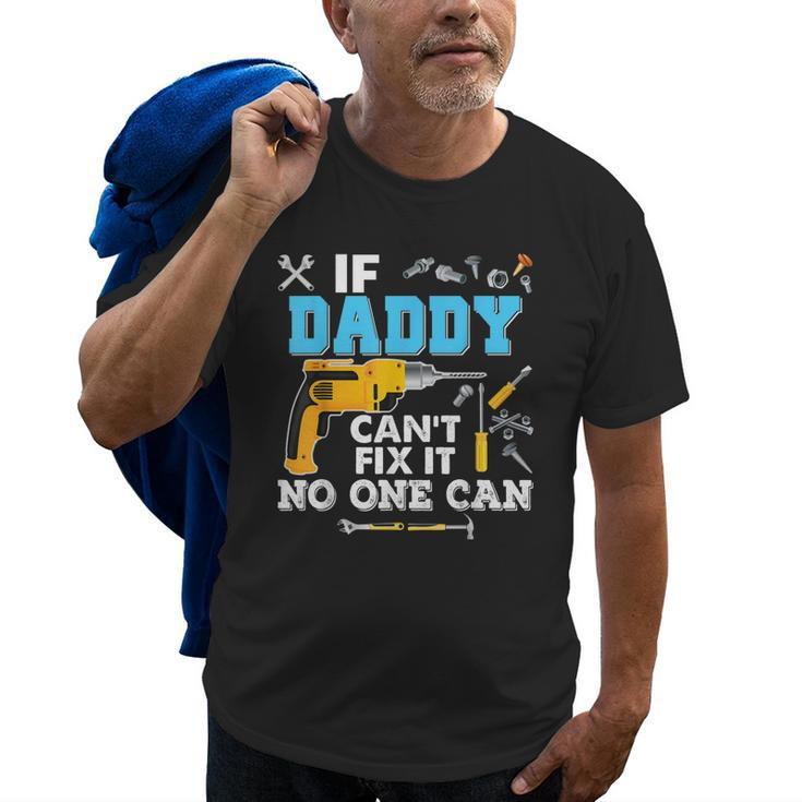 If Daddy Cant Fix It No One Can  Father Day Papa Old Men T-shirt