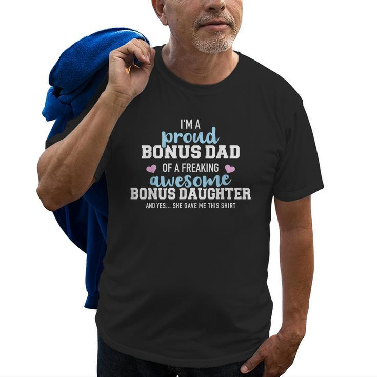 Im A Proud Bonus Dad Of A Freaking Awesome Bonus Daughter Old Men T-shirt