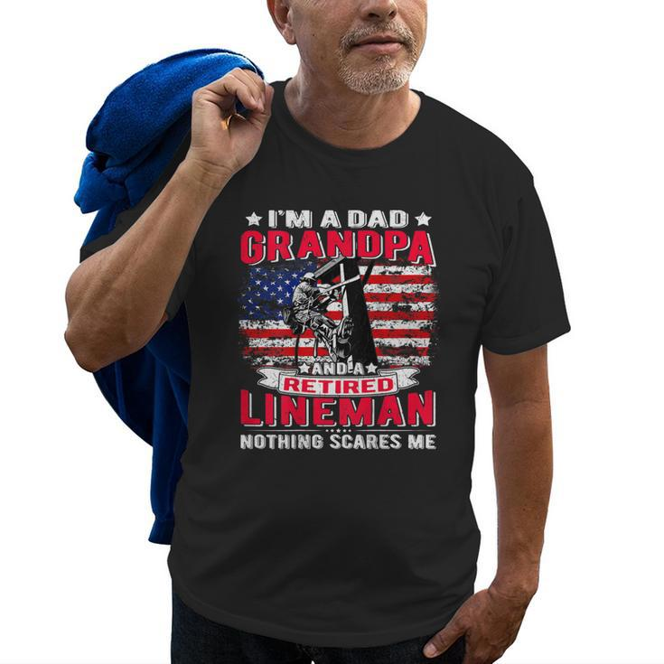 Im Dad Grandpa Retired Lineman Nothing Scares Me Usa Flag Gift For Mens Old Men T-shirt