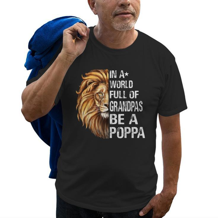 In A World Full Of Grandpas Be A Poppa Lion Funny Old Men T-shirt