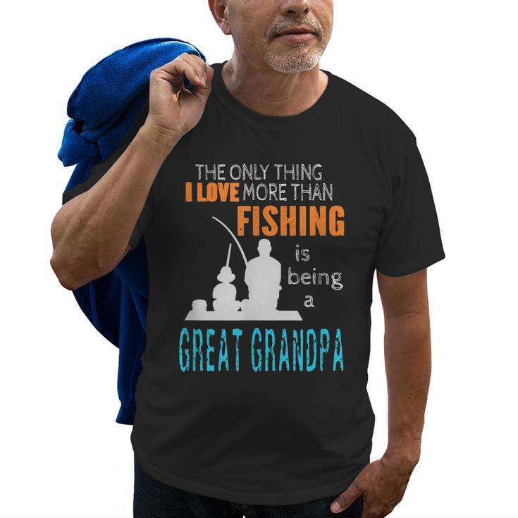 Grandpa Fishing Shirt, the Only Thing I Love More Than Fishing is