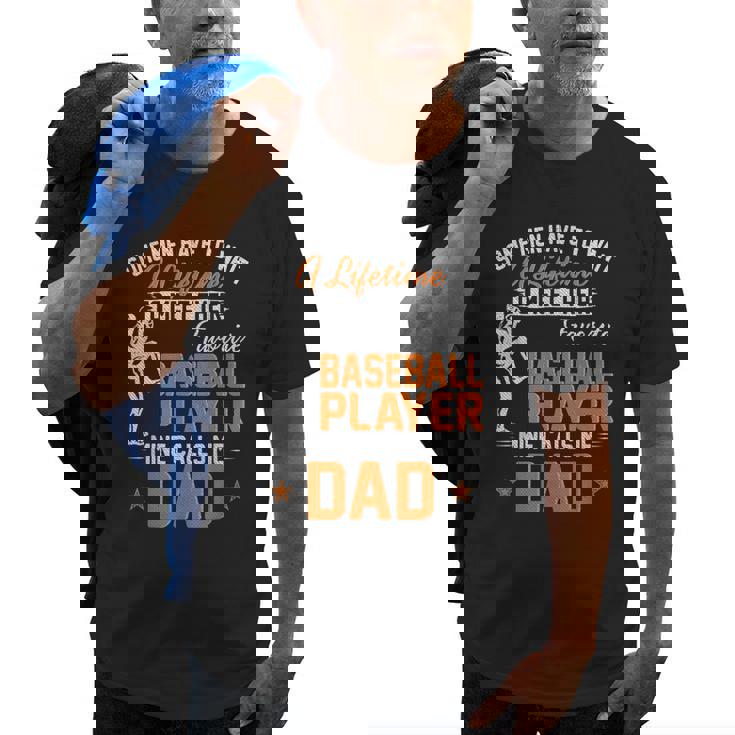 My Favorite Baseball Player Calls Me Dad Funny Fathers Day Old Men T-shirt