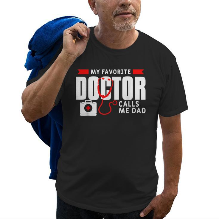 My Favorite Doctor Calls Me Dad Funny Medical Doctors Gift For Mens Old Men T-shirt