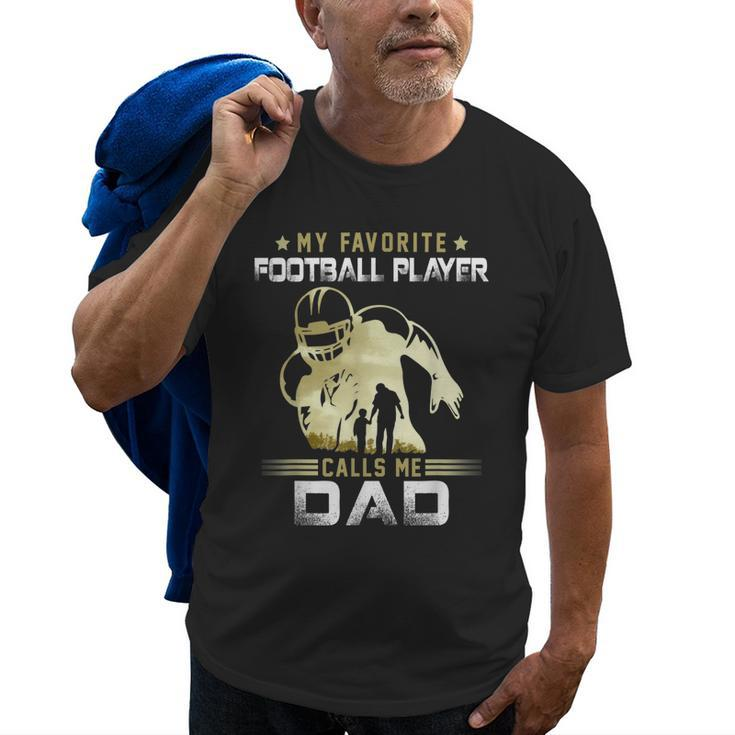 My Favorite Football Player Calls Me Dad American Football Old Men T-shirt