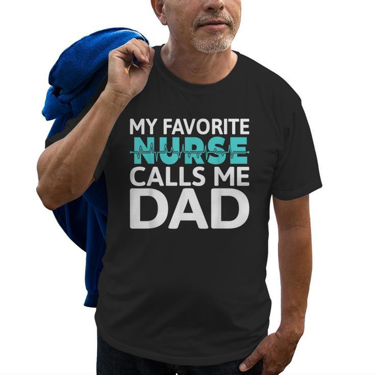 My Favorite Nurse Calls Me Dad Daughter Hospital Nursing Old Men T-shirt
