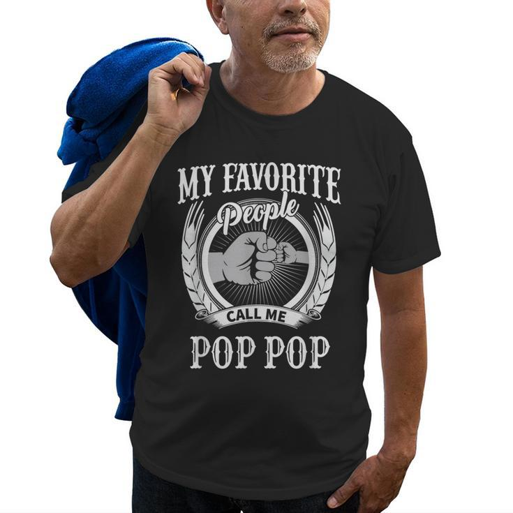 My Favorite People Call Me Pop Pop Grandpa Gift For Mens Old Men T-shirt
