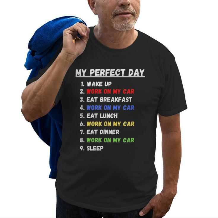 My Perfect Day Funny  Car Guy Car Mechanic Garage Gift Old Men T-shirt