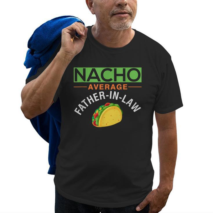 Nacho Average Father In Law Gift  Idea Gift For Mens Old Men T-shirt