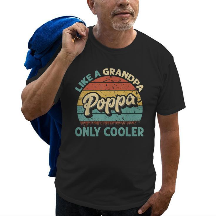 Poppa Like A Grandpa Only Cooler Vintage Dad Fathers Day Gift For Mens Old Men T-shirt