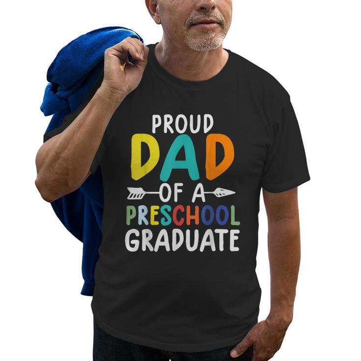 Preschool Graduate  Proud Dad Of A Preschool Graduate Gift For Mens Old Men T-shirt