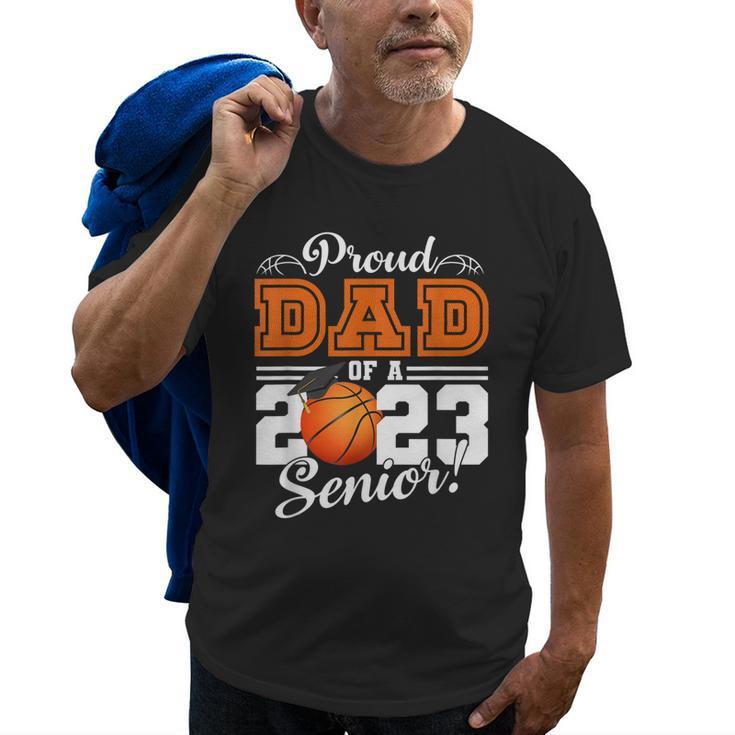 Proud Dad Of A 2023 Senior Basketball Graduate Class Of 2023 Old Men T-shirt