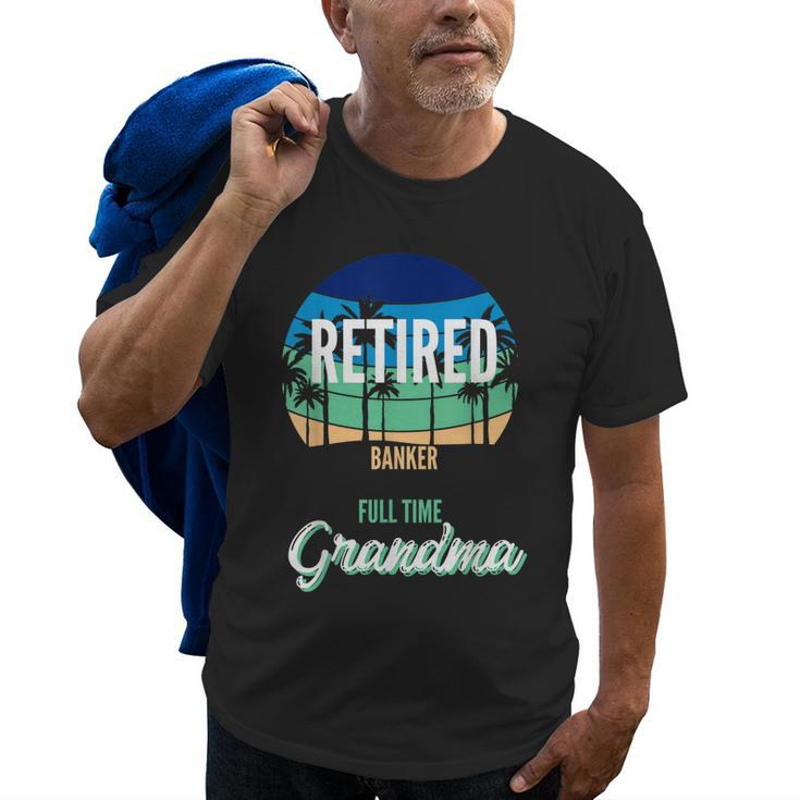 Retired Banker Full Time Grandpa Granddad Old Men T-shirt