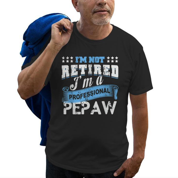 Retired Pepaw Funny T  Grandpa Pepaw Retirement Gifts Gift For Mens Old Men T-shirt