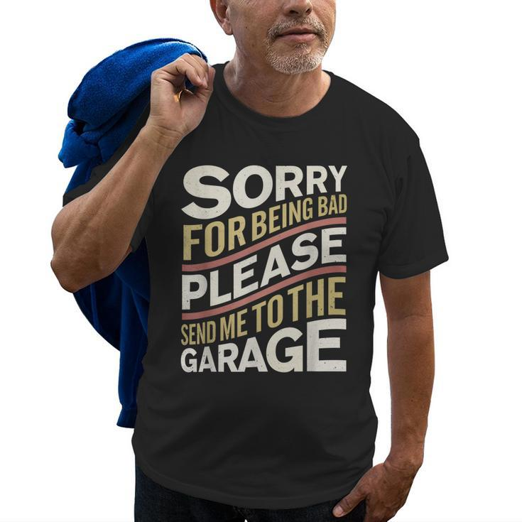 Send Me To The Garage Funny Car Guy Or Mechanic Old Men T-shirt