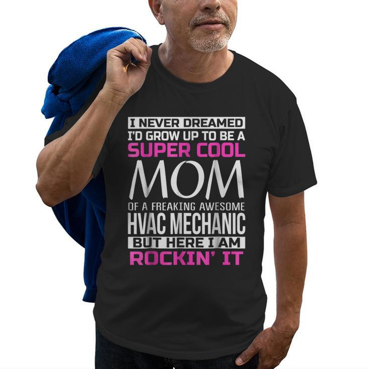 Super Cool Mom Of Hvac MechanicFunny Gift Old Men T-shirt